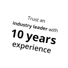 Trust an industry leader with 10 years experience